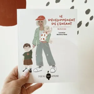 Parent qui Apprend - Le Développement de l'Enfant de 0 à 2 Ans