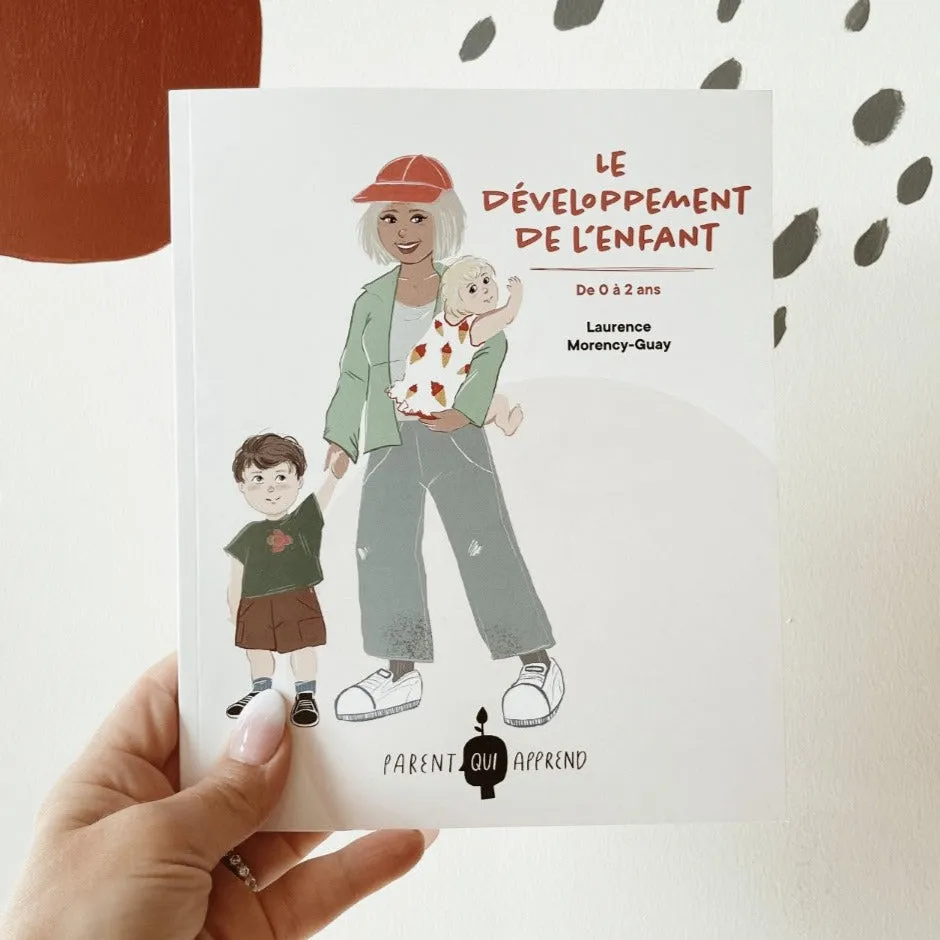 Parent qui Apprend - Le Développement de l'Enfant de 0 à 2 Ans